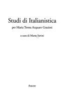 Cover of: Studi di italianistica per Maria Teresa Acquaro Graziosi by a cura di Marta Savini.