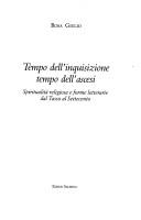 Cover of: Tempo dell'inquisizione tempo dell'ascesi: spiritualità religiosa e forme letterarie dal Tasso al Settecento