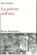 Cover of: La polvere nell'arte by Elio Grazioli, Elio Grazioli