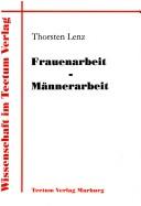 Cover of: Frauenarbeit, Männerarbeit: politikwissenschaftliche Aspekte der geschlechtlichen Arbeitsteilung