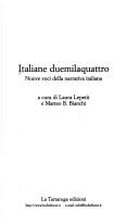 Cover of: Italiane duemilaquattro: nuove voci della narrativa italiana