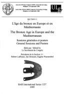 Cover of: BRONZE AGE IN EUROPE AND THE MEDITERRANEAN. by INTERNATIONAL CONGRESS OF PREHISTORIC AND PROTO-