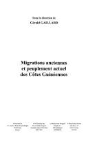 Cover of: Migrations anciennes et peuplement actuel des côtes guinéennes by sous la direction de Gérald Gaillard.