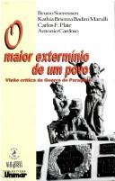 Cover of: O Maior extermínio de um povo: visão crítica da guerra do Paraguai