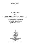 Cover of: Empire et l'histoire universelle: de Sigebert de Gembloux à Jean de Saint-Victor (XIIe-XIVe siècle)