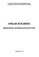 Cover of: Oskar Kolberg: prekursor antropologii kultury