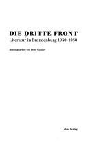 Cover of: Die dritte Front: Literatur in Brandenburg 1930 - 1950