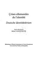 Cover of: Crises allemandes de l'identité =: Deutsche Identitätskrisen