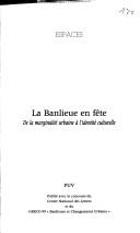 Cover of: La Banlieue en fête by [textes réunis et présentés par Noëlle Gérôme, Danielle Tartakowsky et Claude Willard].