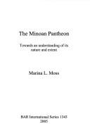 Cover of: The Minoan Pantheon: Towards an Understanding of its Nature and Extent