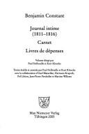 Cover of: Journal intime (1811-1816), carnet, livres de dépenses by Benjamin Constant