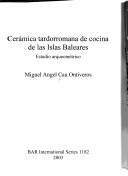 Cover of: Cerámica tardorromana de cocina de las Islas Baleares: estudio arqueométrico