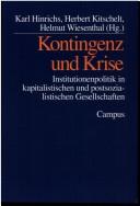 Cover of: Kontingenz und Krise: Institutionenpolitik in kapitalistischen und postsozialistischen Gesellschaften : Claus Offe zu seinem 60. Geburtstag