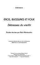 Cover of: Éros, blessures et folie by études réunies par Alain Montandon.