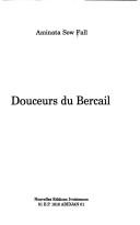 Cover of: Douceurs du bercail by Aminata Sow Fall