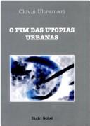 O fim das utopias urbanas by Clovis Ultramari