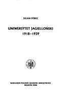 Cover of: Uniwersytet Jagielloński: 1918-1939