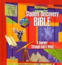 Cover of: Student discovery Bible: a journey through God's word