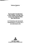 Gymnastik-Verständnis in der Antike und das ihm zugrunde liegende Bild des Menschen by Nikolaos Bademis