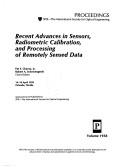 Cover of: Recent advances in sensors, radiometric calibration, and processing of remotely sensed data: proceedings, SPIE--The International Society for Optical Engineering, 14-16 April 1993, Orlando, Florida