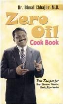 Cover of: Zero oil cookbook by Bimal Chhajer