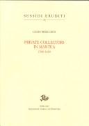 Cover of: Private collectors in Mantua 1500-1630