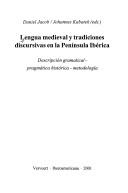 Cover of: Lengua medieval y tradiciones discursivas en la Península Ibérica: descripción gramatical, pragmática histórica, metodología