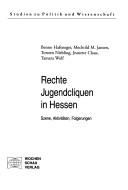 Cover of: Rechte Jugendcliquen in Hessen: Szene, Aktivit aten, Folgerungen