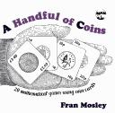 Cover of: A handful of coins: twenty mathematical games for children using coin cards