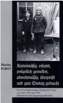 Cover of: Karteimässig erfasst, polizeilich gemeldet, abwehrmässig überprüft und zum Einsatz gebracht: das Fremdarbeiterlager Daspig bei Leuna zwischen 1939 und 1945 : Dokumente und Augenzeugenberichte