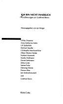 Cover of: Ich bin nicht innerlich by herausgegeben von Jan Bürger ; mit Beiträgen von Ulrike Draesner ... [et al.] ; [und Texten aus dem Nachlass von Gottfried Benn].