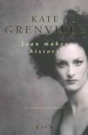 Cover of: Joan makes history | Kate Grenville