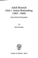 Adolf Heinrich Graf v. Arnim Boitzenburg (1803-1868) by Wolf Nitschke