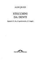 Cover of: Stecchini da denti: appunti di vita, di gastronomia, di viaggio