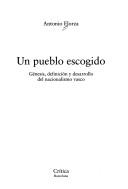 Cover of: Un pueblo escogido by Antonio Elorza