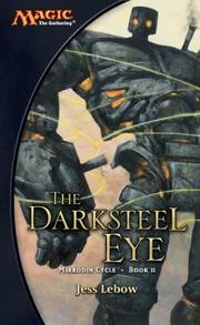 Cover of: The Darksteel Eye (Magic the Gathering: Mirrodin Cycle, Book 2) | Jess Lebow