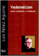 Cover of: Vademécum para cristianos y cristianas