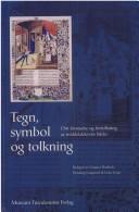Cover of: Tegn, symbol og tolkning: om forståelse og fortolkning av middelalderens bilder