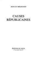 Cover of: Causes républicaines by Jean-Luc Mélenchon