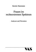 Frauen im rechtsextremen Spektrum by Kerstin Hammann