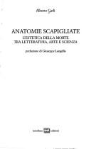 Cover of: Anatomie scapigliate: l'estetica della morte tra letteratura, arte e scienza