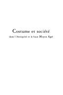 Cover of: Costume et société dans l'Antiquité et le haut Moyen Age