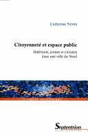 Cover of: Citoyenneté et espace public: habitants, jeunes et citoyens dans une ville du nord