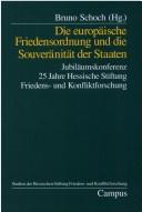 Cover of: Die europäische Friedensordnung und die Souveränität der Staaten by [herausgegeben von] Bruno Schoch.