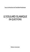 Cover of: Le foulard islamique en questions by sous la direction de Charlotte Nordmann ; [Balibar et al.].