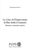 Cover of: La crise de l'Empire romain: de Marc-Aurèle à Constantin