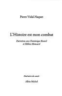 Cover of: L' histoire est mon combat by Pierre Vidal-Naquet