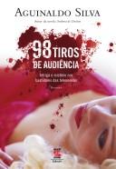 Cover of: 98 tiros de audiência by Aguinaldo Silva, Aguinaldo Silva