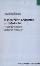 Cover of: Mündlichkeit, Gedächtnis und Medialität: Heldendichtung im deutschen Mittelalter