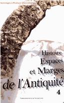 Cover of: Histoire, espaces et marges de l'Antiquité by éd. Marguerite Garrido-Hory. 